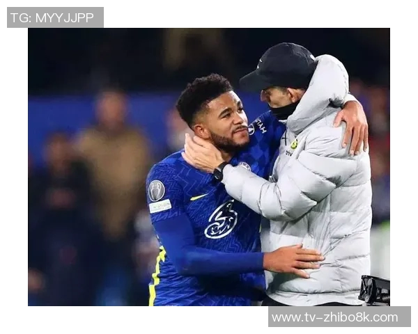 里斯詹姆斯谈持续出场带来的身体适应与帕尔默的高潜力表现